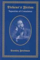 Cover of: Dickens's fiction: tapestries of conscience