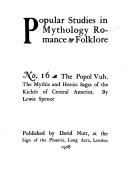 The Popol vuh, the mythic and heroic sagas of the Kichés of Central America by Lewis Spence
