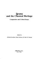Cover of: Drama and the Classical Heritage: Comparative and Critical Essays (Ams Ancient and Classical Cultures)