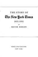 Cover of: The story of the New York times: the first 100 years, 1851-1951.