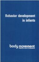 Cover of: Behavior development in infants: a survey of the literature on prenatal and post natal activity, 1920-1934.