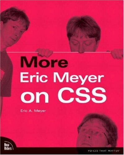 More Eric Meyer on CSS by Eric A. Meyer