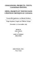 Cover of: Challenges, projects, texts: Canadian editing : Twenty-fifth Conference on Editorial Problems, November 17-18, 1989