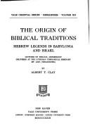 Cover of: The origin of Biblical traditions by Albert Tobias Clay