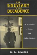 Cover of: The breviary of the Decadence: J.-K. Huysmans's A rebours and English literature