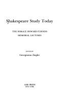 Cover of: Shakespeare study today: the Horace Howard Furness memorial lectures