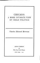 Cover of: Chicago: a more intimate view of urban politics.