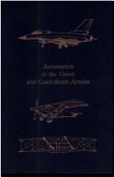 Cover of: Aeronautics in the Union and Confederate Armies: With a Survey of Military Aeronautics Prior Ro 1861 (Flight : Its First Seventy-Five Years Series) by Frederick Stansbury Haydon