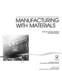 Cover of: Manufacturing with materials