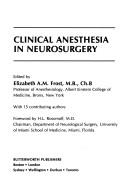 Cover of: Clinical anesthesia in neurosurgery by edited by Elizabeth A.M. Frost, with 15 contributing authors ; foreword by H.L. Rosomoff.