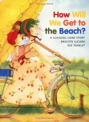 Cover of: How Will We Get to the Beach? by Brigitte Luciani, Ève Tharlet