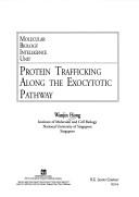 Protein Trafficking Along the Exocytotic Pathway by Wanjin Hong
