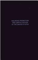 Cover of: Railroad Promotion and Capitalization in the United States (The Railroads) by Fredercik A. Cleveland, Fred W. Powell