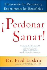 Cover of: Perdonar es Sanar!: Liberese de los Rencores y Experimente los Beneficios