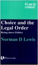 Cover of: Choice and the legal order by Lewis, Norman