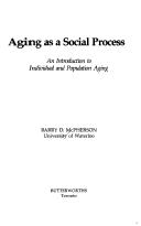 Aging as a social process by Barry D. McPherson