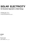 Cover of: Solar electricity: an economic approach to solar energy