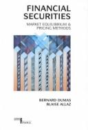 Cover of: Financial securities: market equilibrium and pricing methods