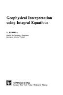 Cover of: Geophysical Interpretation using Integral Equations