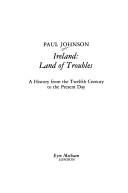 Cover of: Ireland, land of troubles: a history from the twelfth century to the present day