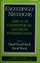 Cover of: Exceedingly Nietzsche: Aspects of Contemporary Nietzsche-Interpretation (Warwick Studies in Philosophy and Literature, Vol 1)