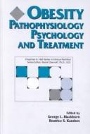 Cover of: Obesity: pathophysiology, psychology, and treatment