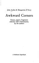 Cover of: Awkward corners: essays, papers, fragments
