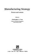 Cover of: Manufacturing strategy by edited by Christopher A. Voss.