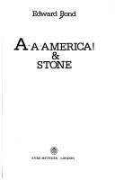Cover of: A-A-America! ; &, Stone by Edward Bond
