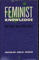 Cover of: Feminist knowledge: critique and construct