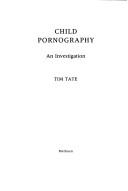 Cover of: Child pornography by Tim Tate, Tim Tate