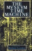 Cover of: The Museum time-machine: putting cultures on display