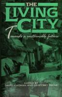 Cover of: The Living city: towards a sustainable future