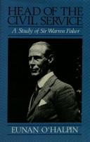 Cover of: Head of the Civil Service: a study of Sir Warren Fisher