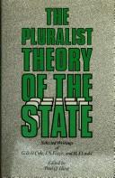 Cover of: The Pluralist theory of the state: selected writings of G.D.H. Cole, J.N. Figgis, and H.J. Laski