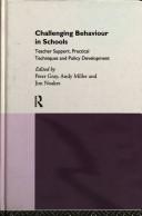 Cover of: Challenging behaviour in schools: teacher support, practical techniques, and policy development