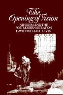 Cover of: opening of vision: nihilism and the postmodern situation