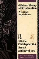 Giddens' theory of structuration by Christopher G. A. Bryant, David Jary