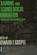 Industrial training and technological innovation by Howard F. Gospel