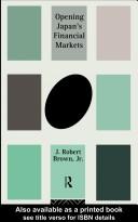 Cover of: Opening Japan's financial markets by J. Robert Brown