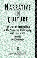 Cover of: Narrative in Culture: The Uses of Storytelling in the Sciences, Philosophy, and Literature (Warwick Studies in Philosophy and Literature Studies)