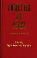 Societies at peace by Signe Howell, Roy G. Willis