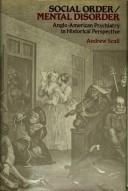 Cover of: Social order / mental disorder: Anglo-American psychiatry in historical perspective