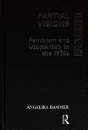 Cover of: Partial visions | Angelika Bammer