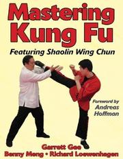 Cover of: Mastering Kung Fu: Featuring Shaolin Wing Chun (Mastering Martial Arts Series)