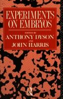 Cover of: Experiments on Embryos (Social Ethics and Policy Series)