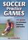 Cover of: Soccer practice games