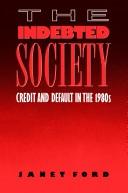 Cover of: The indebted society by Janet Ford