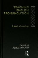Cover of: Teaching English Pronunciation by Adam Brown