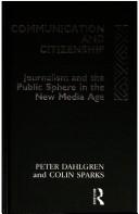 Communication and Citizenship by Peter Dahlgren